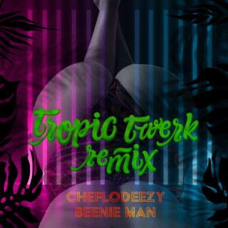 Tropic Twerk Remix