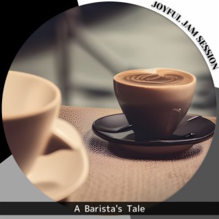 A Barista's Tale