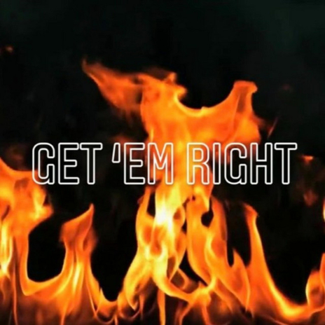 Get 'em Right | Boomplay Music