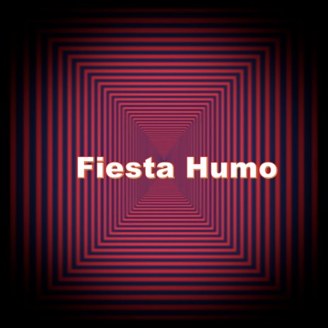 Fiesta Humo | Boomplay Music