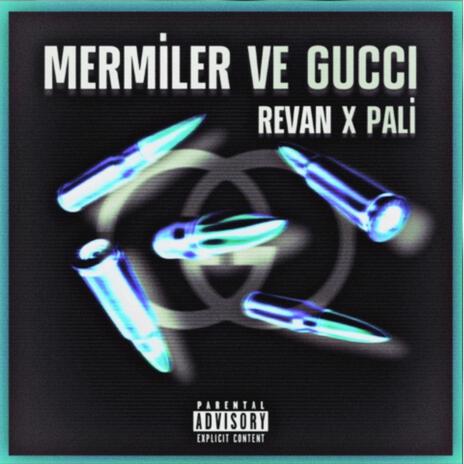 Mermiler ve Gucci ft. Pali324 | Boomplay Music