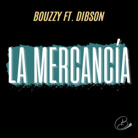 LA MERCANCÍA ft. Dibson | Boomplay Music
