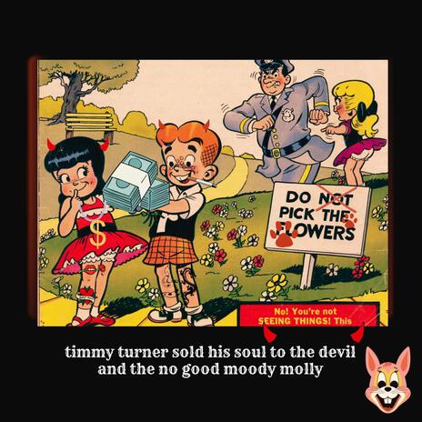 Timmy turner sold his soul to the devil and the no good moody molly | Boomplay Music