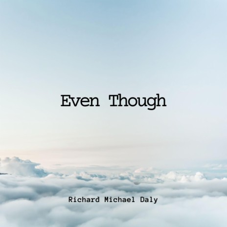 Even though | Boomplay Music