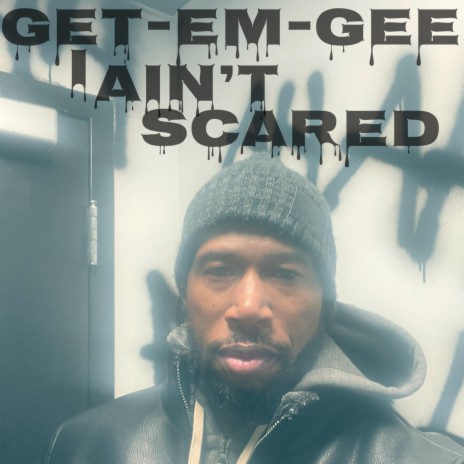 I Ain't Scared | Boomplay Music