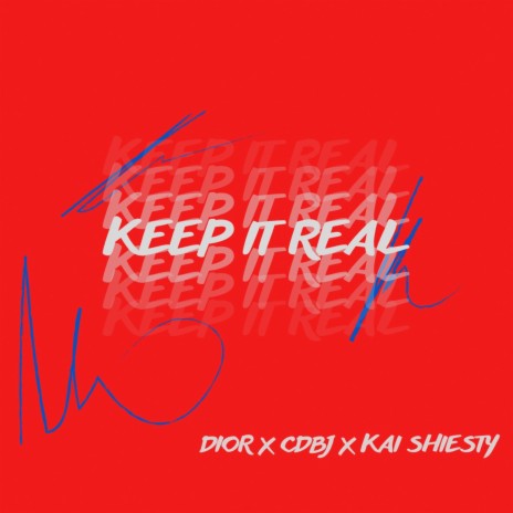 Keep It Real ft. CDBJ & Kai Shiesty | Boomplay Music