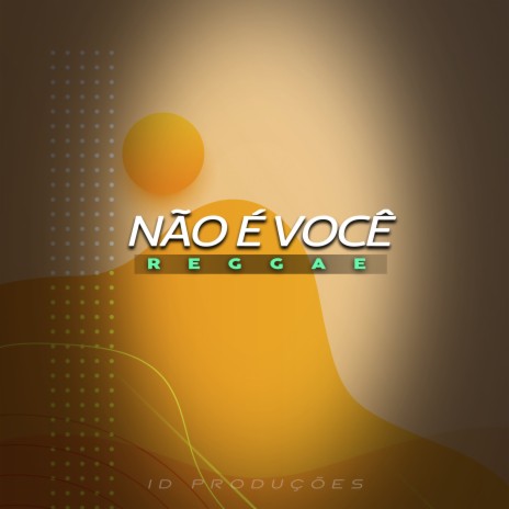 NÃO É VOCÊ | Boomplay Music