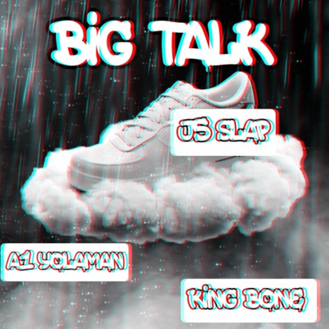 Big Talk Big Walk (feat. King Bone)