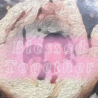 Blessed Together