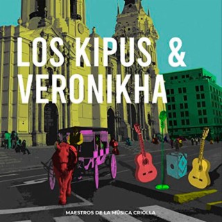 Los Kipus & Veronikha. Maestros de la música criolla