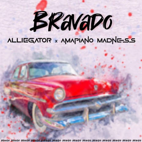 Bravado ft. ALLIEGATOR | Boomplay Music