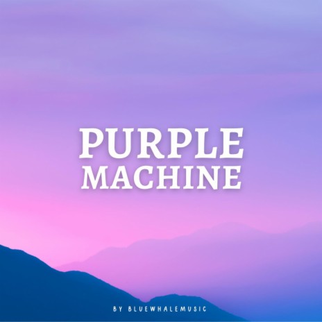 Purple Machine | Boomplay Music