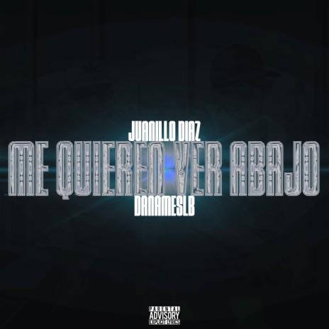 Me Quieren Ver Abajo ft. DaNamesLB | Boomplay Music