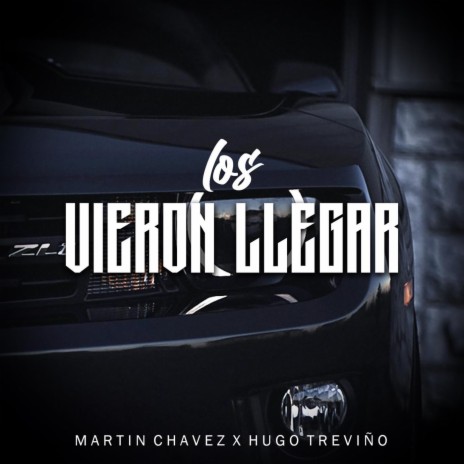 Los Vieron Llegar ft. Hugo Treviño | Boomplay Music