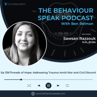 Episode 139: Threads of Hope: Addressing Trauma Amid War and Civil Discord with Sawsan Razzouk, M.A., BCBA