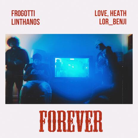 FOREVER ft. LOVE HEATH, Linthanos & Lor_Benji