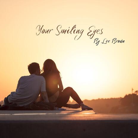 Your Smiling Eyes | Boomplay Music