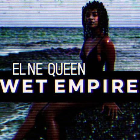 Wet Empire | Boomplay Music