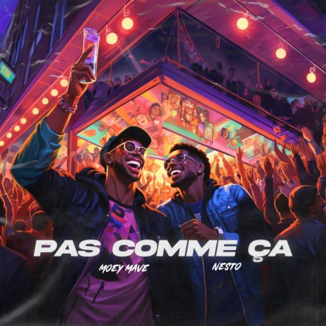 Pas Comme ca ft. Nesto & Moey Mave