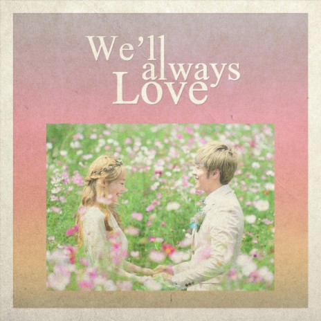 We'll always Love (Feat. YEJOON.E) (Inst.) ft. YEJOON.E | Boomplay Music