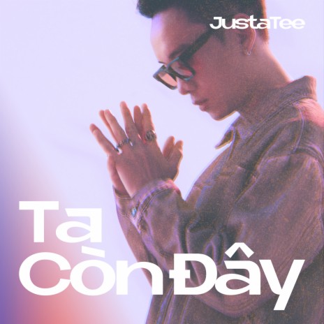 Ta Còn Đây ft. Rhymastic | Boomplay Music