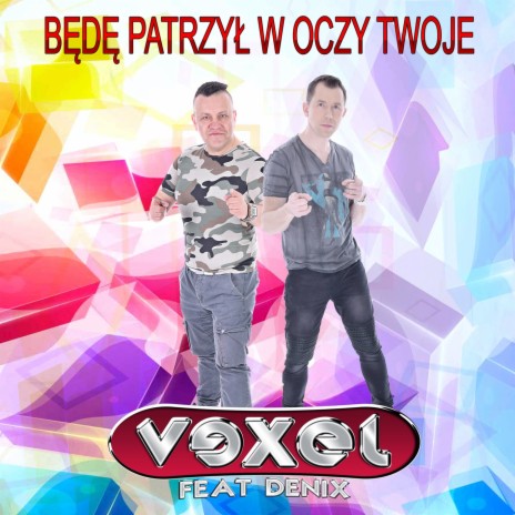 Będę patrzył w oczy twoje (Radio Edit) ft. Denix | Boomplay Music