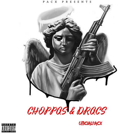 Choppa's & Drac's | Boomplay Music