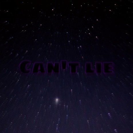 Cant Lie | Boomplay Music