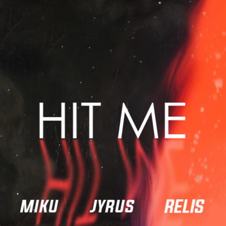 Hit Me ft. Jyrus & Relis | Boomplay Music