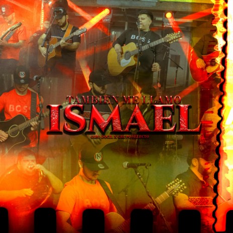Tambien Me Llamo Ismael ft. Grupo Selecto | Boomplay Music