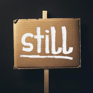 Still lyrics | Boomplay Music