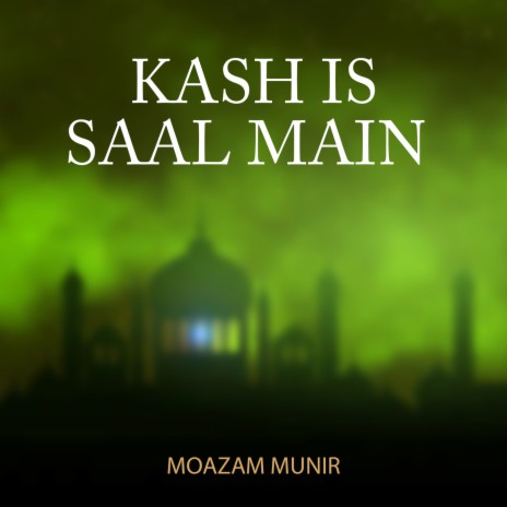 Kash Is Saal Main | Boomplay Music