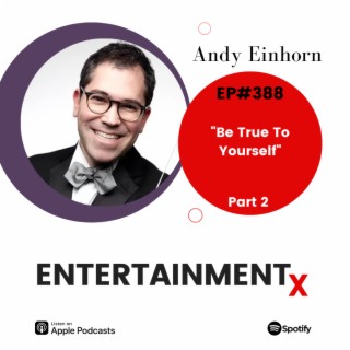 Andy Einhorn Part 2 ”Be True To Yourself”