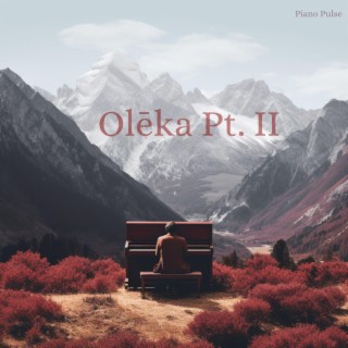 Olēka Pt. II