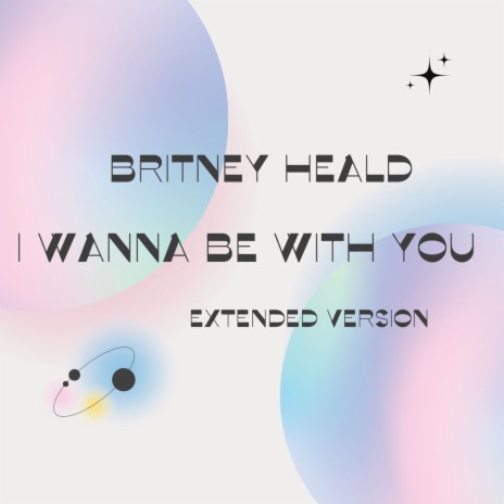 I Wanna Be with You (Extended Version) | Boomplay Music