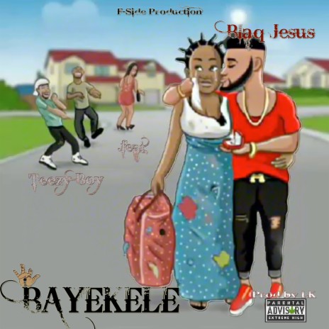 Bayekele ft. Blaq Jesus & Teezy Boy | Boomplay Music