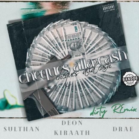 Cheques Alla Cash (dirty mix) ft. Ki - Raath & Sulthan | Boomplay Music