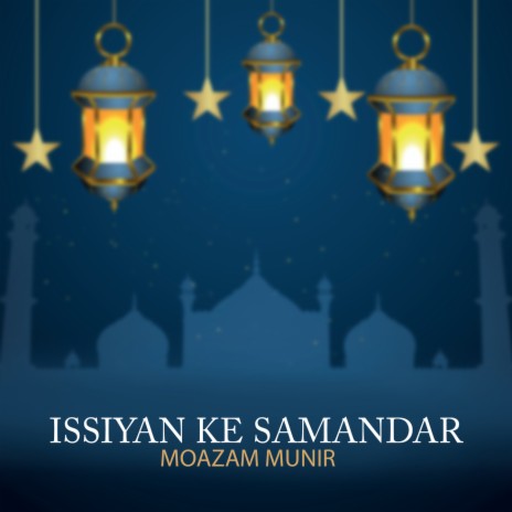 Issiyan Ke Samandar | Boomplay Music