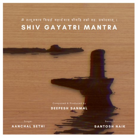Shiv Gayatri Mantra ft. Sounds of Optimism & Aanchal Sethi