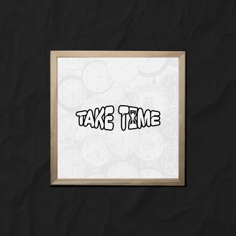 Take Time | Boomplay Music