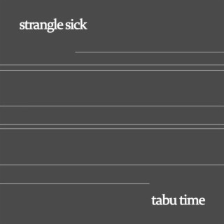 Strangle Sick
