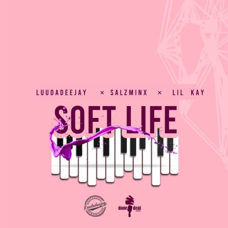 Soft Life ft. Lil Kay & SalzMinx | Boomplay Music