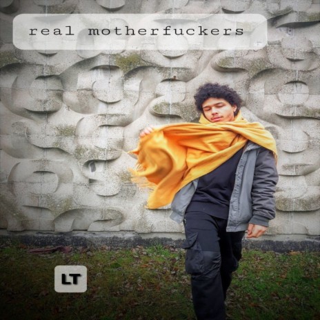 real motherfuckers | Boomplay Music