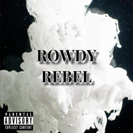 rowdy rebel | Boomplay Music