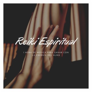Reiki Espiritual: 1 Hora de Música para Sanar con la Energía del Alma