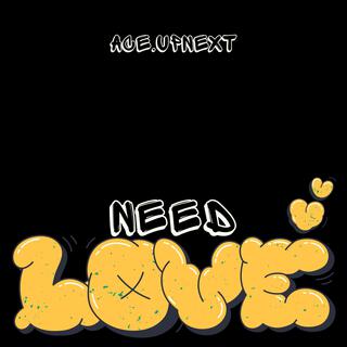 Need love