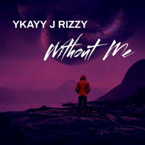 Without Me ft. J Rizzy | Boomplay Music