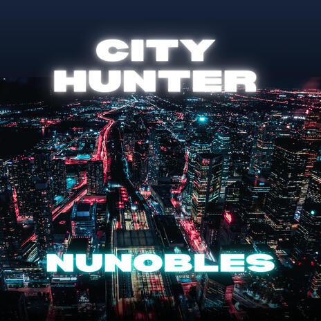 CITY HUNTER | Boomplay Music