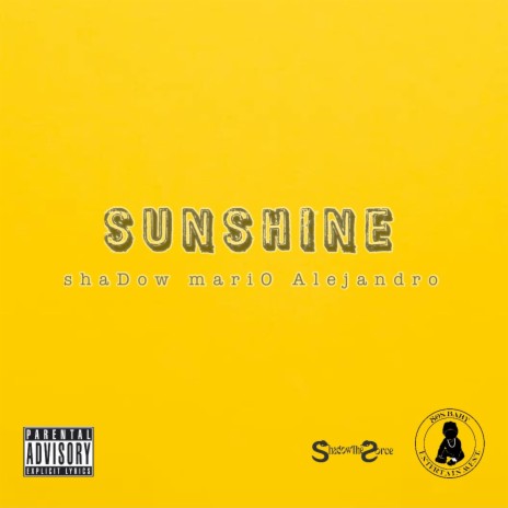 Sunshine ft. Alejandro Haynes, Shadow The Sorce & O Da Hustla