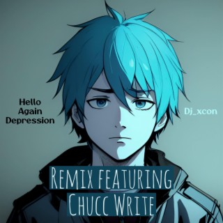Hello Again Depression (Remix) ft. Chucc Write lyrics | Boomplay Music